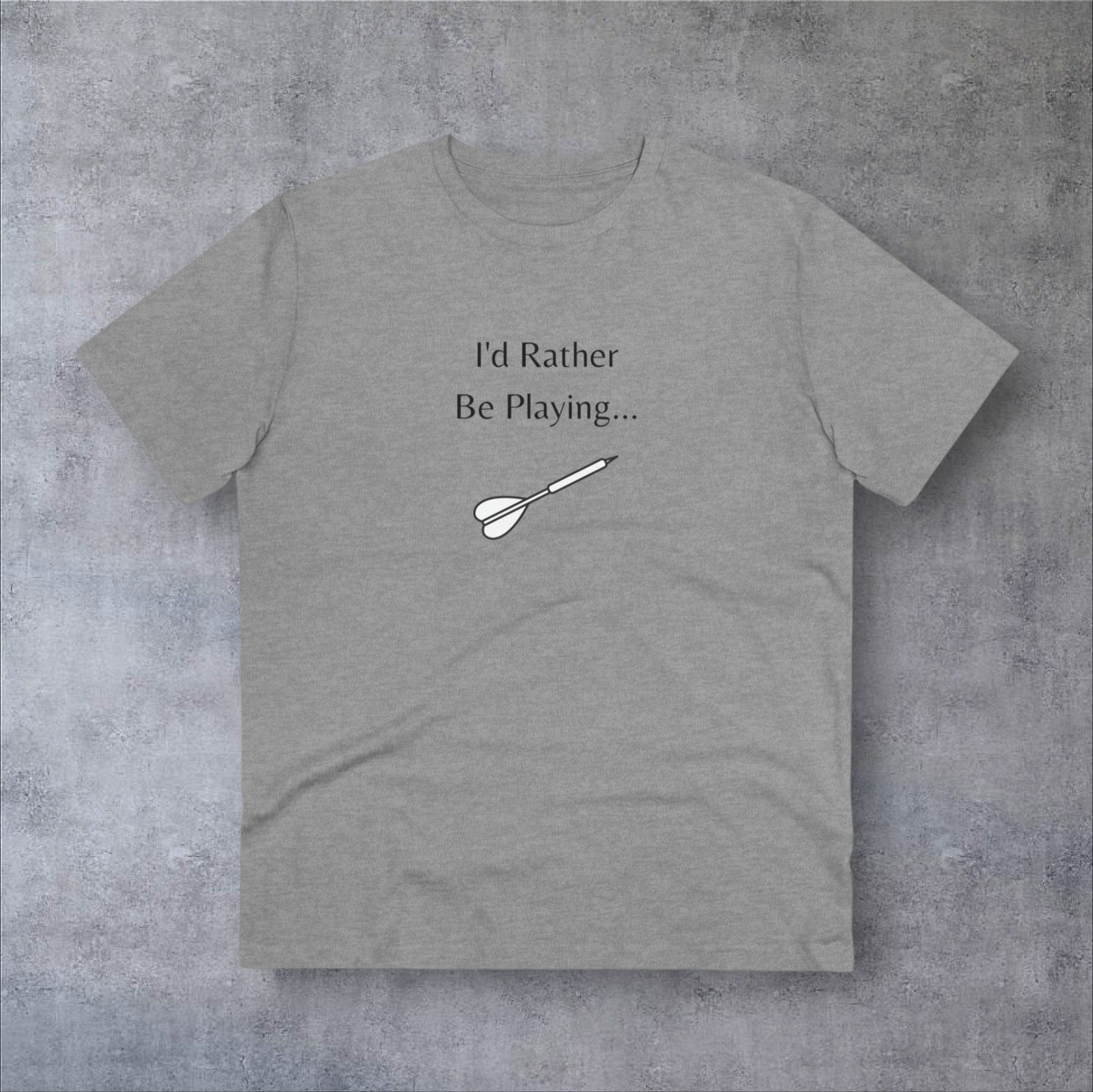 I'D RATHER | T-SHIRT